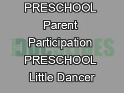 PRESCHOOL Parent Participation PRESCHOOL Little Dancer