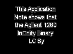 This Application Note shows that the Agilent 1260 Innity Binary LC Sy
