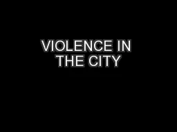 VIOLENCE IN THE CITY