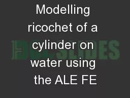 Modelling ricochet of a cylinder on water using the ALE FE