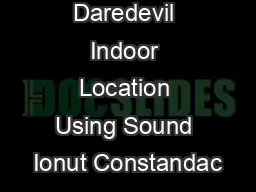 Daredevil Indoor Location Using Sound Ionut Constandac