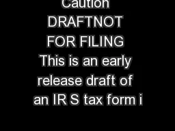 Caution DRAFTNOT FOR FILING This is an early release draft of an IR S tax form i