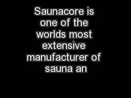 Saunacore is one of the worlds most extensive manufacturer of sauna an