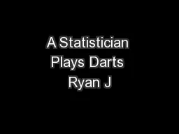 A Statistician Plays Darts Ryan J