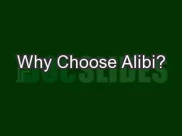 Why Choose Alibi?
