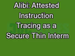 Alibi: Attested Instruction Tracing as a Secure Thin Interm