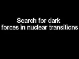 Search for dark forces in nuclear transitions