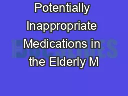 Potentially Inappropriate Medications in the Elderly M