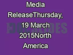 Media ReleaseThursday, 19 March 2015North America ‘savours’