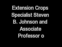 Extension Crops Specialist Steven B. Johnson and Associate Professor o