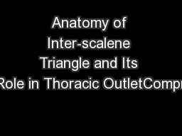 Anatomy of Inter-scalene Triangle and Its Role in Thoracic OutletCompr