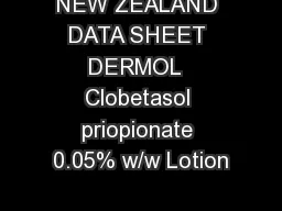 NEW ZEALAND DATA SHEET DERMOL  Clobetasol priopionate 0.05% w/w Lotion