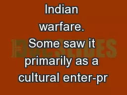 of Plains Indian warfare. Some saw it primarily as a cultural enter-pr