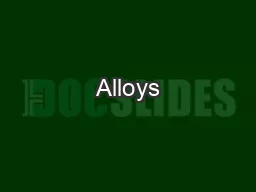 Alloys