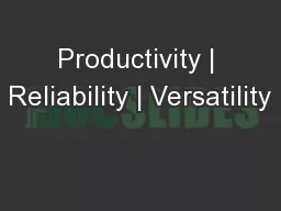 Productivity | Reliability | Versatility