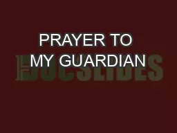 PRAYER TO MY GUARDIAN