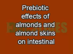 Prebiotic effects of almonds and almond skins on intestinal