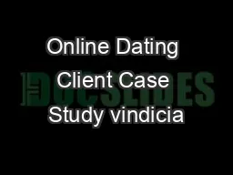 Online Dating Client Case Study vindicia