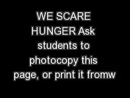WE SCARE HUNGER Ask students to photocopy this page, or print it fromw