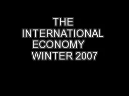 THE INTERNATIONAL ECONOMY    WINTER 2007