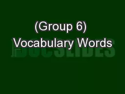 (Group 6) Vocabulary Words