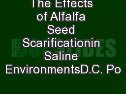 The Effects of Alfalfa Seed Scarificationin Saline EnvironmentsD.C. Po
