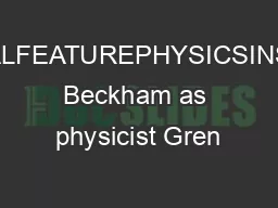 SPECIALFEATUREPHYSICSINSPORT Beckham as physicist Gren