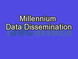 Millennium Data Dissemination