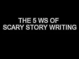 THE 5 WS OF SCARY STORY WRITING