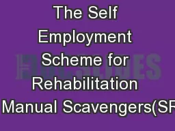 The Self Employment Scheme for Rehabilitation of Manual Scavengers(SRM