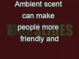 Ambient scent can make people more friendly and