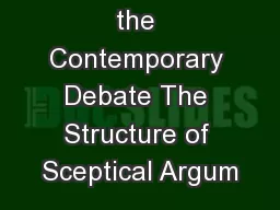 Precursors to the Contemporary Debate The Structure of Sceptical Argum