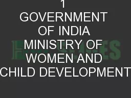 1 GOVERNMENT OF INDIA MINISTRY OF WOMEN AND CHILD DEVELOPMENT