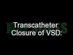 Transcatheter Closure of VSD: