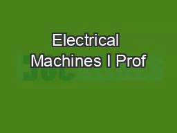 Electrical Machines I Prof