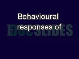 Behavioural responses of