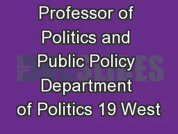 Professor of Politics and Public Policy Department of Politics 19 West