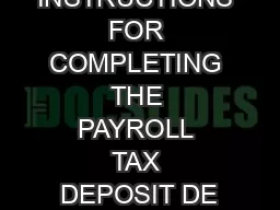 INSTRUCTIONS FOR COMPLETING THE PAYROLL TAX DEPOSIT DE