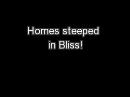 Homes steeped in Bliss!