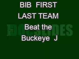 BIB  FIRST LAST TEAM Beat the Buckeye  J