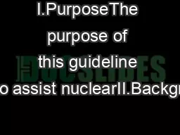 I.PurposeThe purpose of this guideline is to assist nuclearII.Backgrou