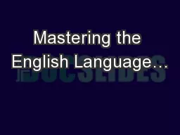 Mastering the English Language…