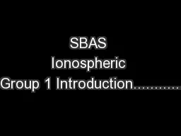SBAS Ionospheric Working Group 1 Introduction.........................