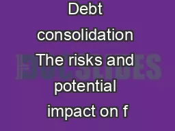 Debt consolidation The risks and potential impact on f