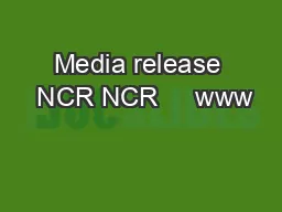 Media release  NCR NCR     www