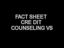 FACT SHEET CRE DIT COUNSELING VS