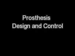 Prosthesis Design and Control