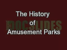 The History of Amusement Parks