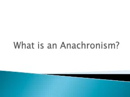 What is an Anachronism?