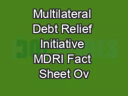 Multilateral Debt Relief Initiative MDRI Fact Sheet Ov